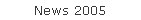 News 2005