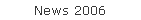 News 2006
